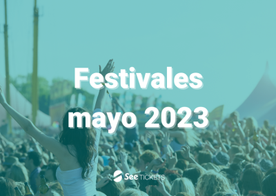Festivales que se van a celebrar en mayo de 2023