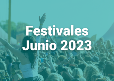 Festivales Junio 2023: Estos son los eventos que no te puedes perder en junio