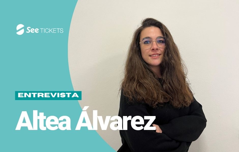 Entrevista a Altea Álvarez, Operations & Onsite Manager en See Tickets España: “Acompañar y ayudar al promotor es nuestro principal objetivo”